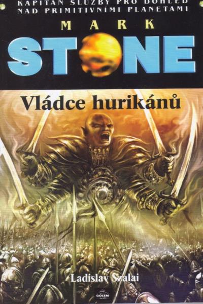 Kniha: Mark Stone: Vládce hurikánů - Ladislav Szalai