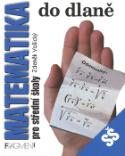Kniha: Matematika do dlaně pro střední školy - Zdeněk Vošický