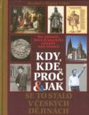 Kniha: Kdy, kde, proč a jak se to stalo v českých dějinách - Sto událostí, které dramaticky změnily naši historii - Petr Čornej