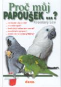 Kniha: Proč můj papoušek...? - Rosemary Low, Vladimír Doležal