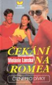 Kniha: Čekání na Romea - Melánie Lánská