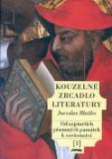Kniha: Kouzelné zrcadlo literatury - Od nejstarších písemných památek k osvícenství - Jaroslav Blažke