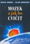 Kniha: Mozek a jak ho cvičit - Allen D. Bragdon, David Gamon