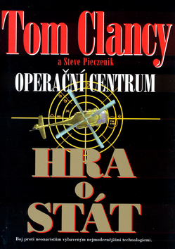 Kniha: Operační centrum Hra o stát - Boj proti neonacistům vybavenným nejmodernějšími technologiemi. - Steve Pieczenik, Tom Clancy