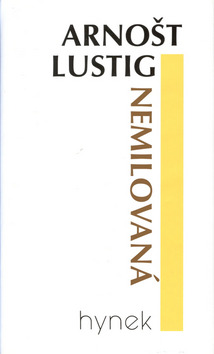 Kniha: Nemilovaná - Arnošt Lustig