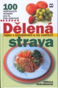 Kniha: Dělená strava aneb hubneme zdravě - 138 receptů - Jiřina Ullmannová