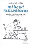 Kniha: Nešťastný policejní ředitel - Jaroslav Hašek