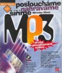 Kniha: Posloucháme, nahráváme, šíříme MP3 + CD - druhé aktualizované vydání - Miroslav Klíma