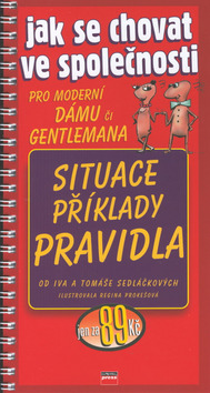 Kniha: Jak se chovat ve společnosti situace, příklady, pravidla - Pro moderní dámu či gentlemana - Ivo Sedláček, Tomáš Sedláček