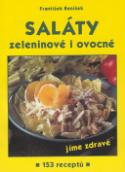 Kniha: Saláty zeleninové i ovocné - jíme zdravě 153 receptů - František Beníšek