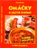 Kniha: Omáčky a jejich koření - 150 receptů tradičně i netradičně - Karel Höfler