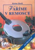 Kniha: Vaříme v remosce - 316 receptů - Karina Havlů