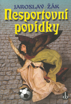 Kniha: Nesportovní povídky - Jaroslav Žák
