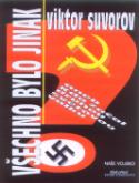 Kniha: Všechno bylo jinak - aneb kdo začal II.světovou válku - Viktor Suvorov