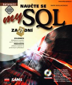 Kniha: Naučte se MySQL za 21 dní +CD - Databáze pro každého uživatle - Mark Maslakowski