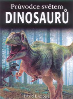 Kniha: Průvodce světem dinosaurů - David Lambert
