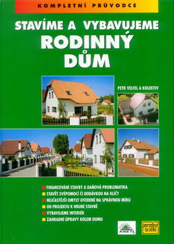 Kniha: Stavíme a vybavujeme rodinný dům - Kompletní průvodce - Petr Velfel