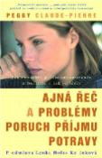 Kniha: Tajná řeč a problémy poruch příjmu potravy - příjmu potravy - Peggy Claude-Pierre