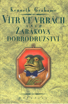 Kniha: Vítr ve vrbách aneb Žabákova dobrodružství - Kenneth Grahame
