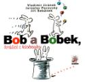 Kniha: Bob a Bobek králíci z klobouku - Jiří Šebánek, Vladimír Jiránek, Jaroslav Pacovský