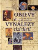 Kniha: Objevy a vynálezy tisíciletí - 111 milníků přírodovědy, techniky a medicíny - František Houdek, Jan Tůma