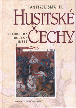 Kniha: Husitské Čechy - Struktury procesy ideje - František Šmahel