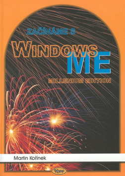 Kniha: Začínáme s Windows ME - Millenium Edition - Martin Kořínek