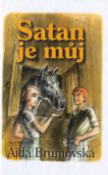 Kniha: Satan je můj - Aida Brumovská
