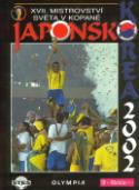 Kniha: Japonsko/Korea 2002 XVII.MS v kopané - XVII. MS v kopané 2002 - Jaromír Novák