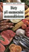 Kniha: Diety při onemocnění mononukleózou - Recepty, rady lékaře - Jiří Vaništa