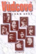 Kniha: Vůdcové - Ivan Brož