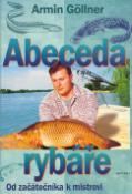 Kniha: Abeceda rybáře - Od začátečníka k mistrovi - Armin Göllner