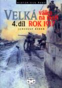 Kniha: Velká válka na moři rok 1917 - 4.díl - Jaroslav Hrbek