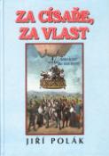 Kniha: Zacísaře, za vlast - O c. a k. armádě v I.sv.válce - Jiří Polák
