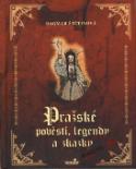 Kniha: Pražské pověsti, legendy a zkazky - Dagmar Štětinová