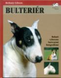Kniha: Bulteriér - Bohatě vybaveno barevnými fotografiemi - Bethany Gibson