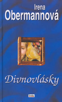 Kniha: Divnovlásky - Irena Obermannová