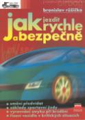 Kniha: Jak jezdit rychle a bezpečně - Bronislav Růžička