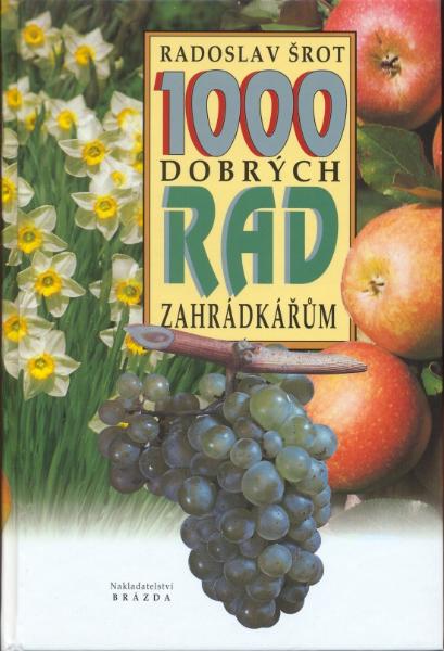 Kniha: 1000 dobrých rad zahrádkářům - 12. vydání - Radoslav Šrot