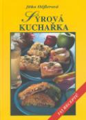 Kniha: Sýrová kuchařka - 143 receptů - Jitka Höflerová