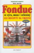 Kniha: Fondue ze sýra, masa i zeleniny - 222 receptů na úrovni - Pavel Martin