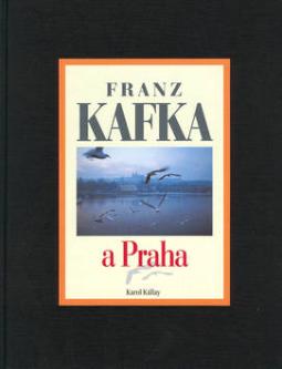 Kniha: Franz Kafka a Praha - Karol Kállay