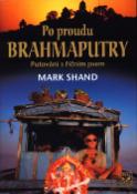 Kniha: Po proudu Brahmaputry - Putování s říčním psem - Mark Shand