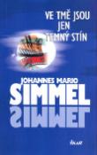 Kniha: Ve tmě jsou jen temný stín - Johannes Mario Simmel