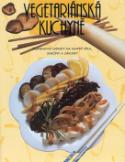 Kniha: Vegetariánská kuchyně - Inspirativní nápady na hlavní jídla, svačiny a zákusky - neuvedené