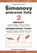 Kniha: Šimonovy pracovní listy  2 - Obrázky, geometrické tvary - Markéta Mlčochová