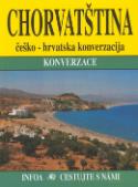 Kniha: Chorvatština konverzace - Češko - hrvatska konverzacija - Jana Pajičová