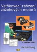 Kniha: Vstřikovací zařízení zážehových motorů - III.rozšířené vydání - Vladimír Motejl