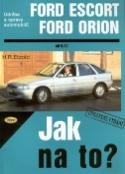 Kniha: Ford Escort, Ford Orion od 9/90 - Údržba a opravy automobilů č. 18 - Hans-Rüdiger Etzold
