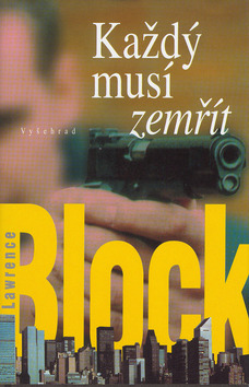 Kniha: Každý musí zemřít - Lawrence Block